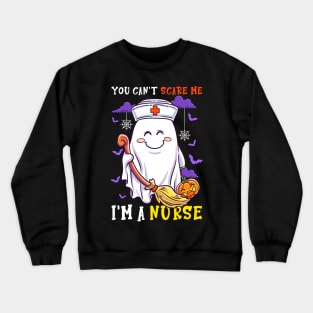 You can't scare me I'm a Nurse, Funny Nurse Halloween Shirt, Gift For Nurse Nursing Student Registered Nurse Crewneck Sweatshirt